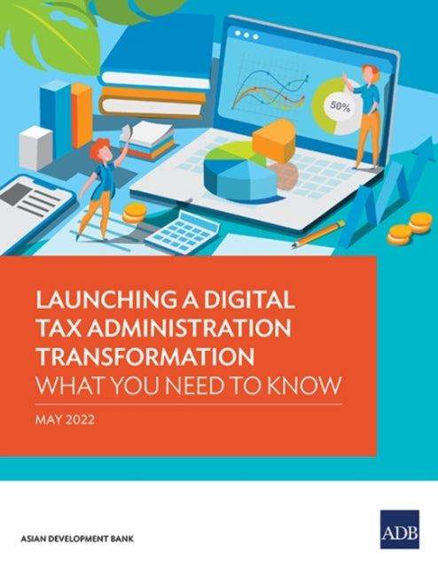 Launching a Digital Tax Administration Transformation: What You Need to Know