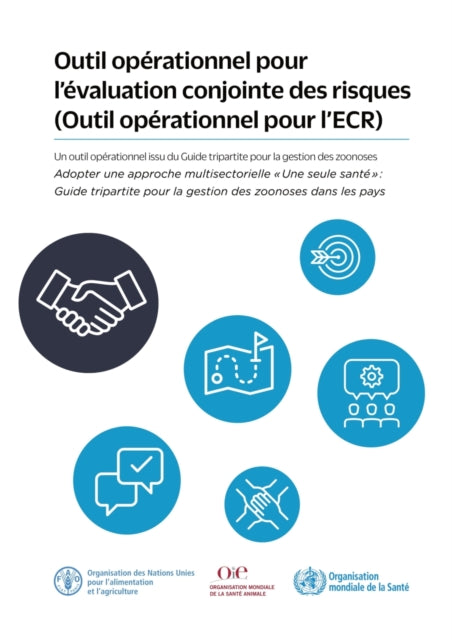 Outil operationnel pour l'evaluation conjointe des risques (Outil operationnel pour l'ECR): Un outil operationnel issu du Guide tripartite pour la gestion des zoonoses