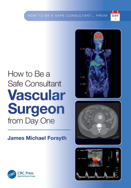 How to Be a Safe Consultant Vascular Surgeon from Day One: The Unofficial Guide to Passing the FRCS (VASC)