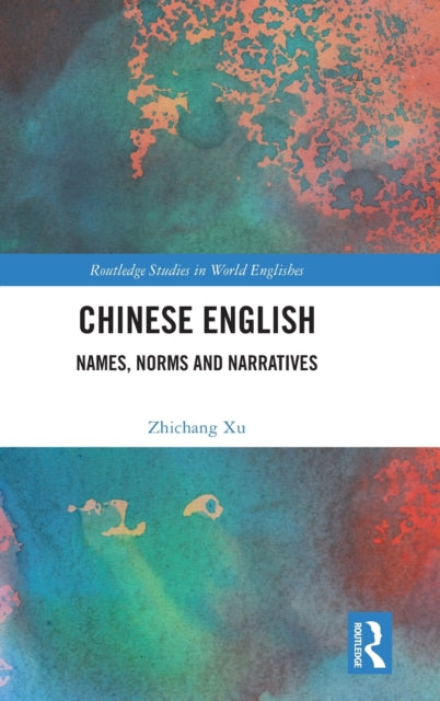 Chinese English: Names, Norms and Narratives