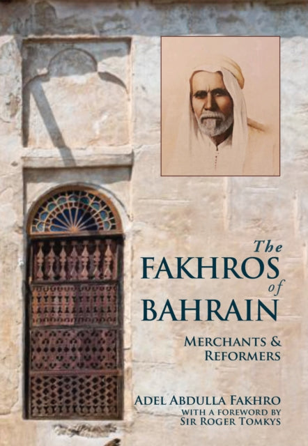 Fakhros of Bahrain: Merchants and Reformers