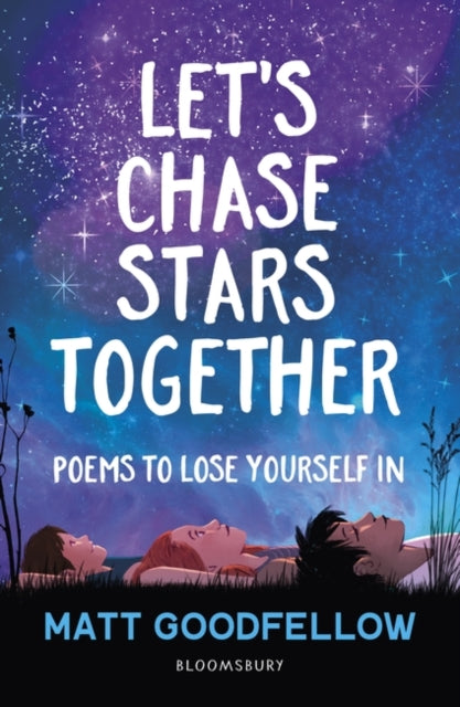 Let's Chase Stars Together: Poems to lose yourself in, perfect for 10+