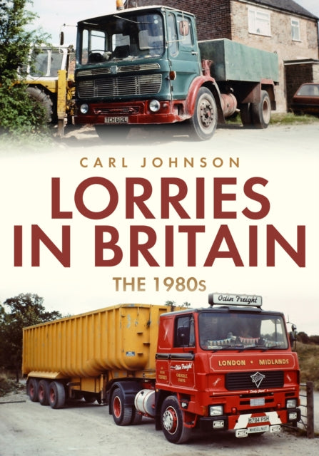 Lorries in Britain: The 1980s