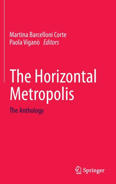 The Horizontal Metropolis: The Anthology