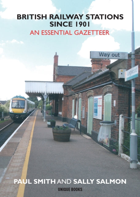 British Railway Stations Since 1901: An Essential Gazetteer