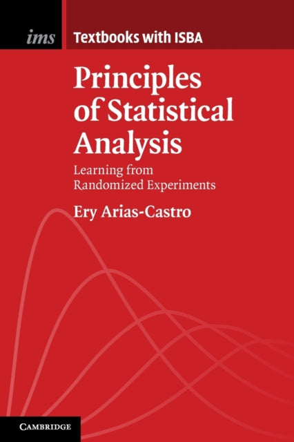 Principles of Statistical Analysis: Learning from Randomized Experiments