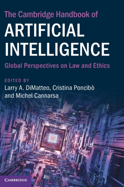 The Cambridge Handbook of Artificial Intelligence: Global Perspectives on Law and Ethics