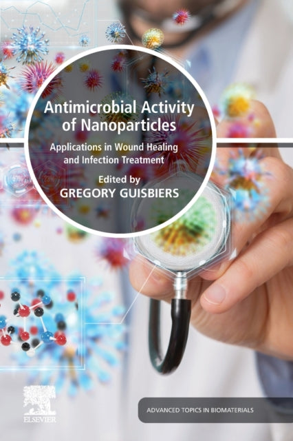 Antimicrobial Activity of Nanoparticles: Applications in Wound Healing and Infection Treatment