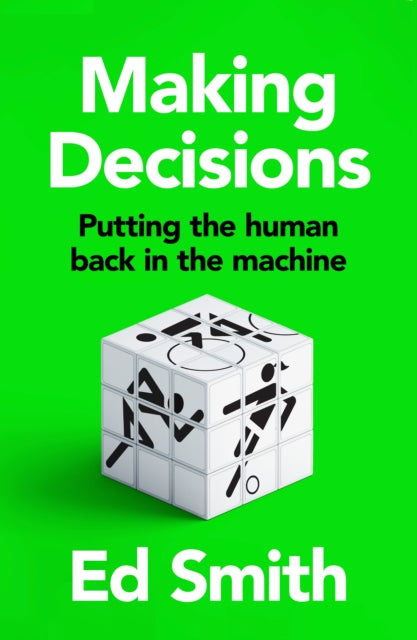 Making Decisions: Putting the Human Back in the Machine