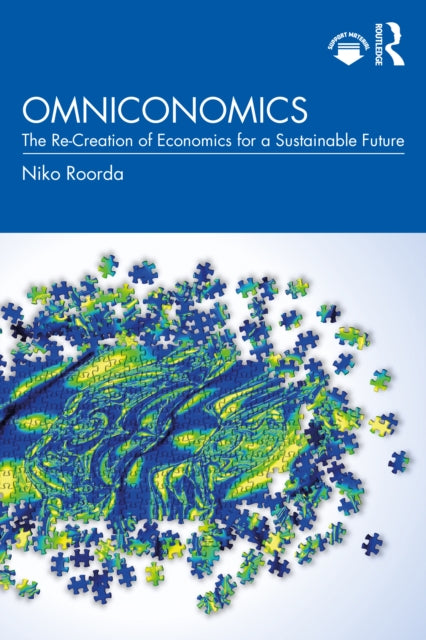 Omniconomics: The Re-Creation of Economics for a Sustainable Future