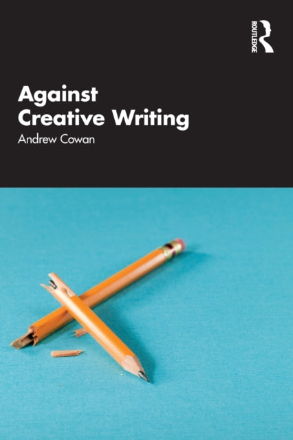 Against Creative Writing