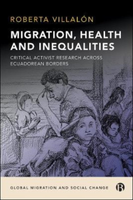 Migration, Health, and Inequalities: Critical Activist Research across Ecuadorean Borders