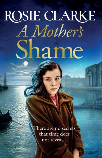 A Mother's Shame: A gritty, standalone historical saga from bestseller Rosie Clarke for 2022
