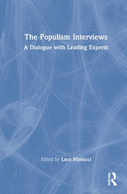 The Populism Interviews: A Dialogue with Leading Experts