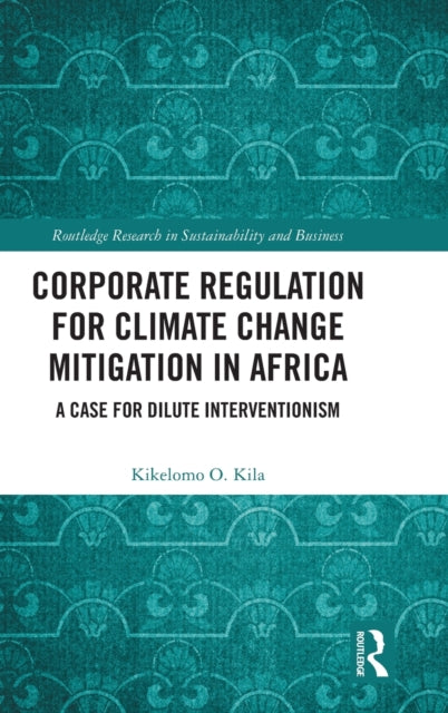 Corporate Regulation for Climate Change Mitigation in Africa: A Case for Dilute Interventionism