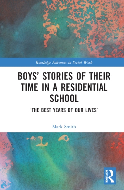 Boys' Stories of Their Time in a Residential School: 'The Best Years of Our Lives'