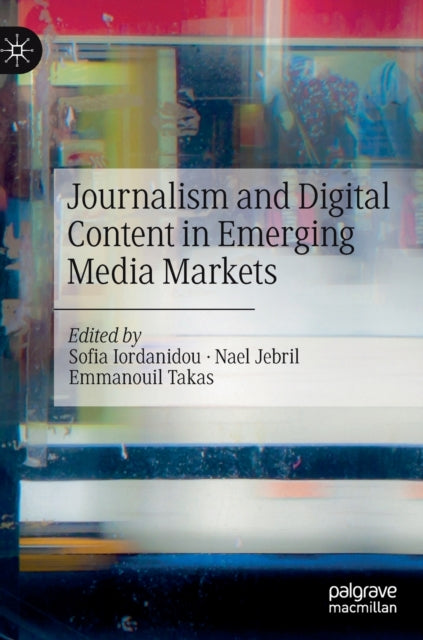 Journalism and Digital Content in Emerging Media Markets