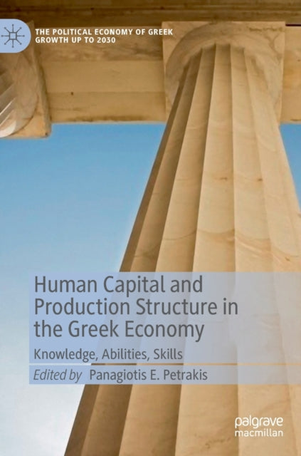 Human Capital and Production Structure in the Greek Economy: Knowledge, Abilities, Skills