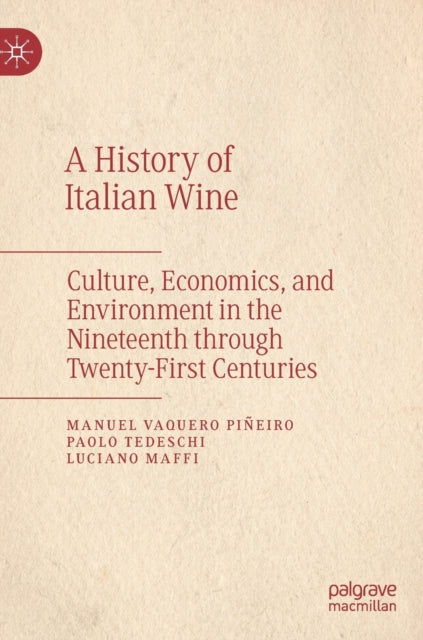 A History of Italian Wine: Culture, Economics, and Environment in the Nineteenth through Twenty-First Centuries