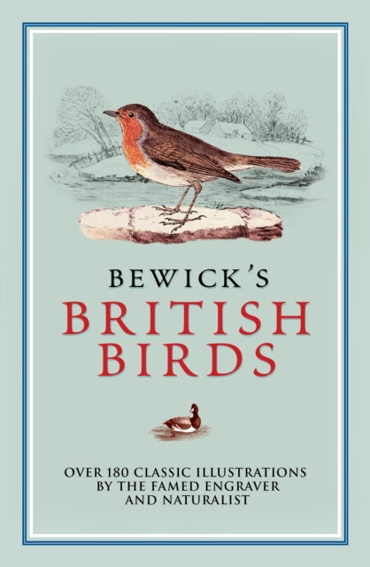 Bewick's British Birds: Over 180 Classic Illustrations by the Famed Engraver and Naturalist