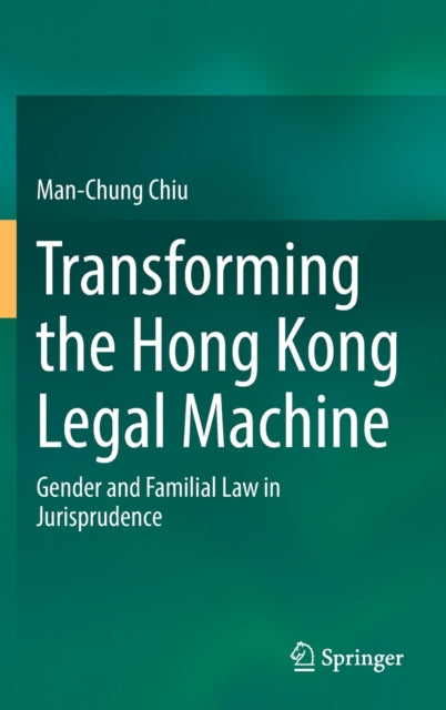 Transforming the Hong Kong Legal Machine: Gender and Familial Law in Jurisprudence