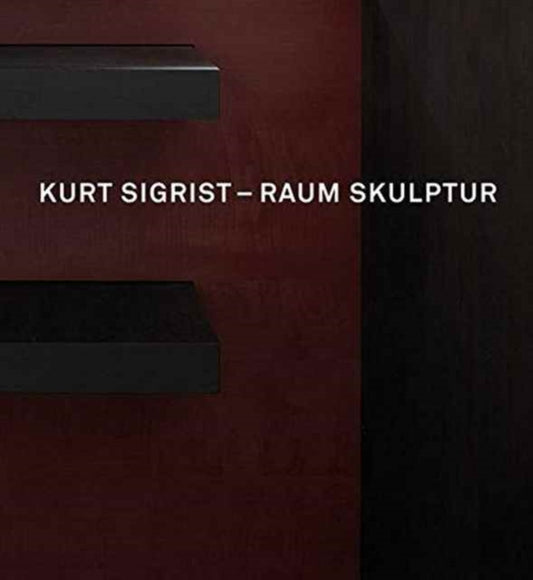 Kurt Sigrist - Raum Skulptur