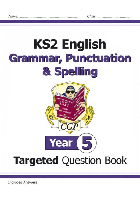 New KS2 English Year 5 Grammar, Punctuation & Spelling Targeted Question Book (with Answers)