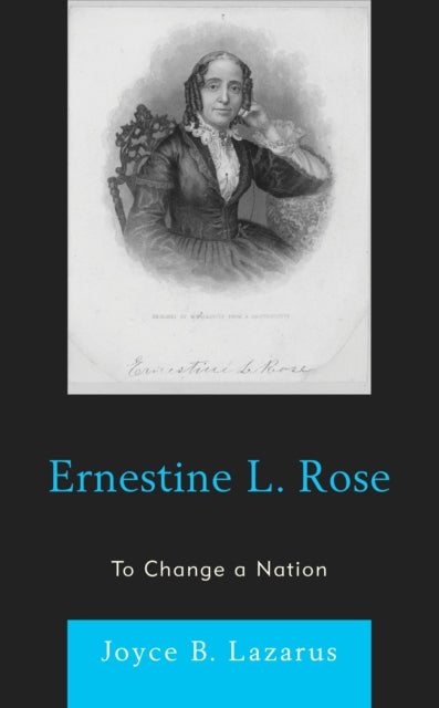 Ernestine L. Rose: To Change a Nation