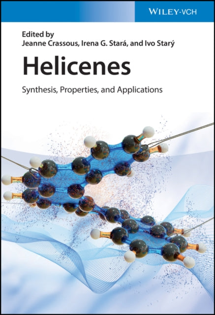 Helicenes - Synthesis, Properties and Applications