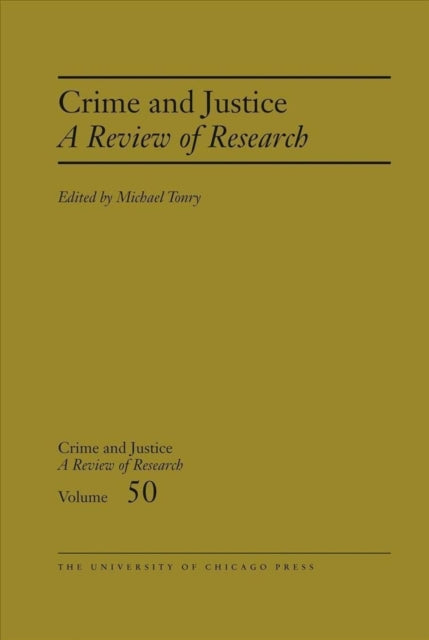 Crime and Justice, Volume 50: A Review of Research