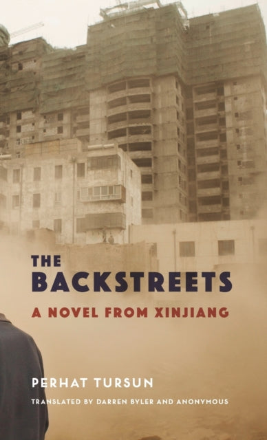 The Backstreets: A Novel from Xinjiang