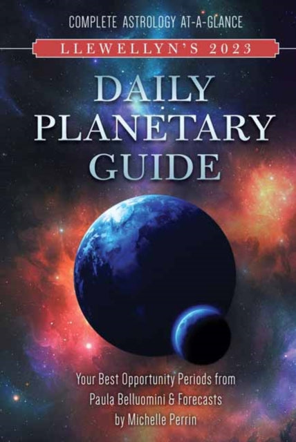 Llewellyn's 2023 Daily Planetary Guide: Complete Astrology At-A-Glance