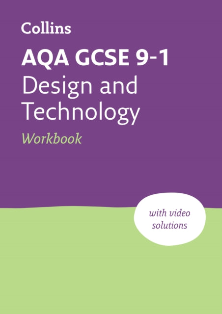 AQA GCSE 9-1 Design & Technology Workbook: Ideal for Home Learning, 2023 and 2024 Exams