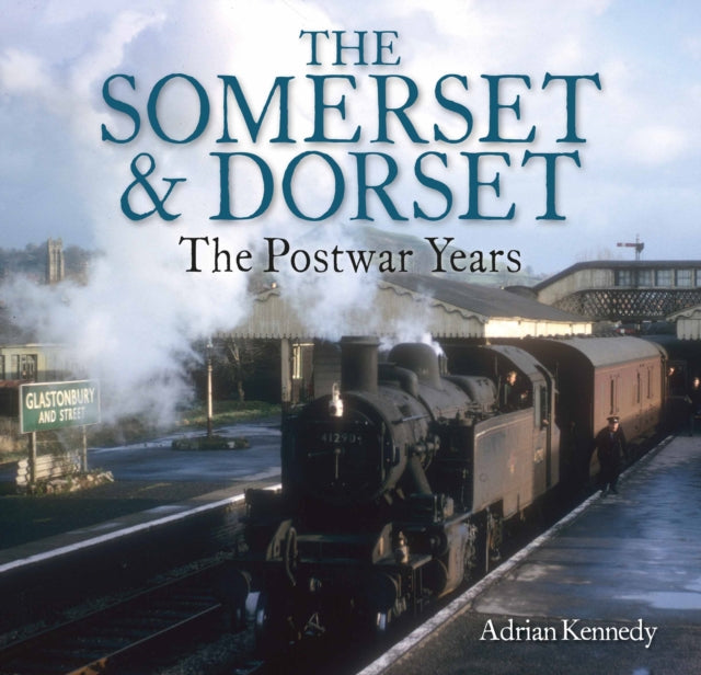 The Somerset & Dorset: The Postwar Years