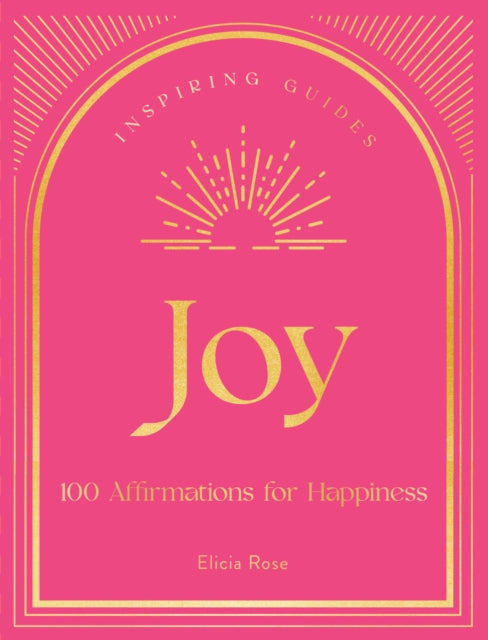 Joy: 100 Affirmations for Happiness