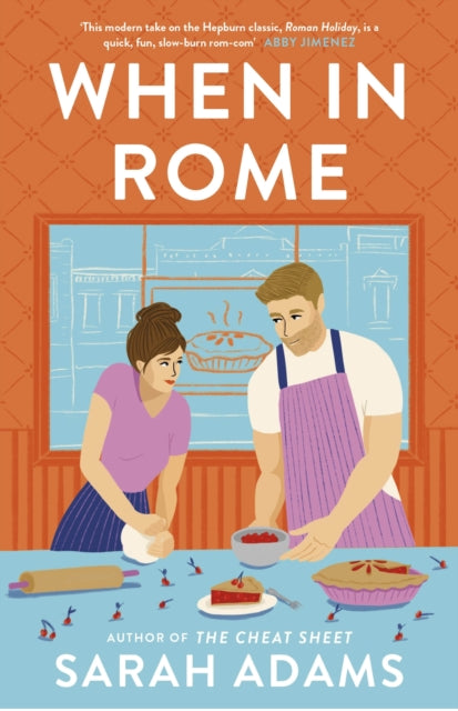 When in Rome: The charming new rom-com from the author of the TikTok sensation, THE CHEAT SHEET!