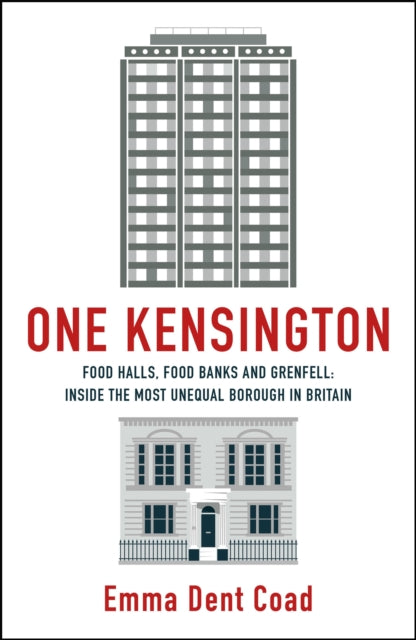 One Kensington: Tales from the Frontline of the Most Unequal Borough in Britain