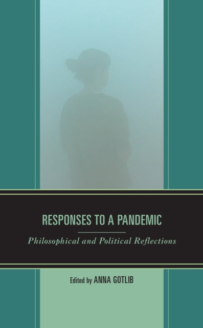 Responses to a Pandemic: Philosophical and Political Reflections