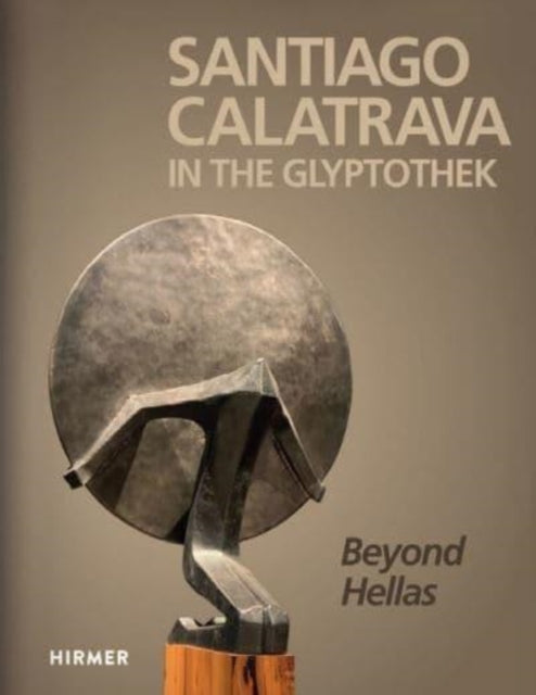 Santiago Calatrava: In the Glyptothek (Bilingual edition): Beyond Hellas