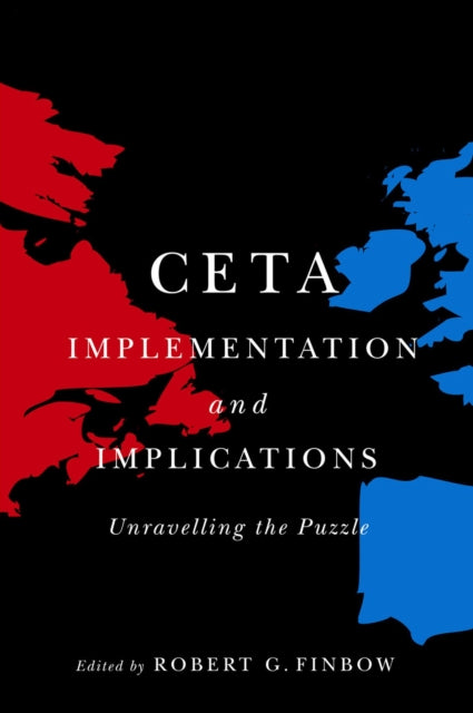 CETA Implementation and Implications: Unravelling the Puzzle