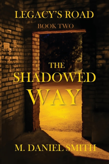 Legacy's Road: THE SHADOWED WAY (Book Two)