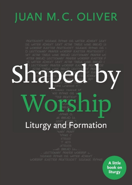 Shaped by Worship: Liturgy and Formation