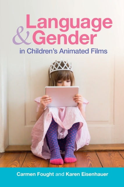 Language and Gender in Children's Animated Films: Exploring Disney and Pixar