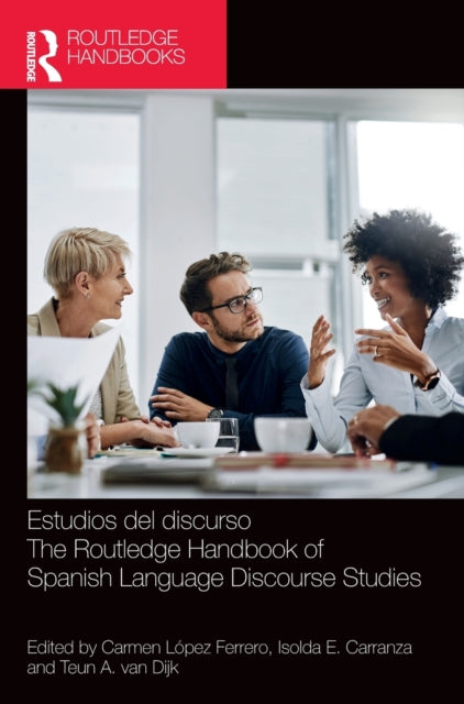 Estudios del discurso: The Routledge Handbook of Spanish Language Discourse Studies