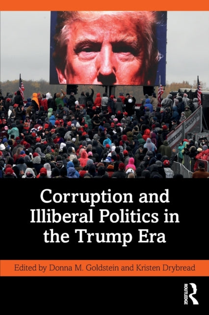 Corruption and Illiberal Politics in the Trump Era