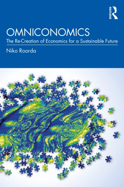 Omniconomics: The Re-Creation of Economics for a Sustainable Future