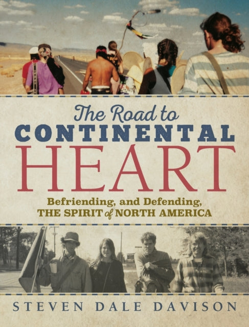 The Road to Continental Heart: Befriending, and Defending, the Spirit of North America