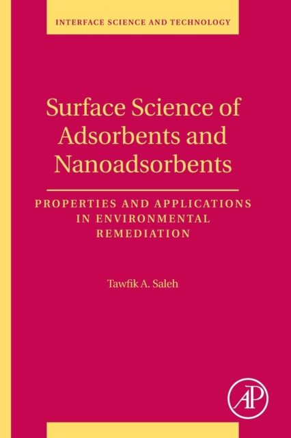 Surface Science of Adsorbents and Nanoadsorbents: Properties and Applications in Environmental Remediation