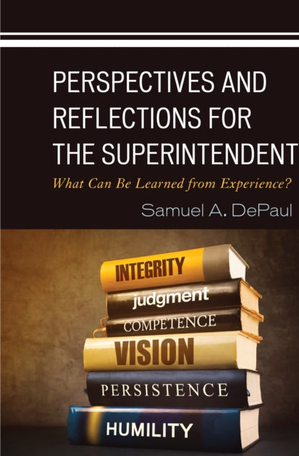 Perspectives and Reflections for the Superintendent: What Can Be Learned from Experience?