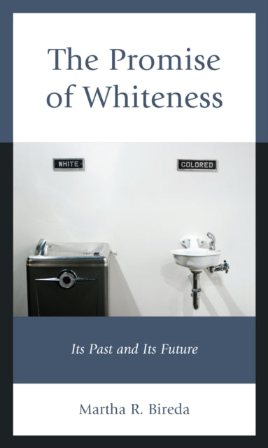 The Promise of Whiteness: Its Past and Its Future